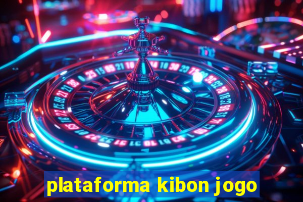 plataforma kibon jogo